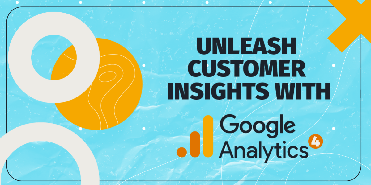 Unsleash-Customer-Insights-GA4-1200X628 google-anaylitcs-digital-makreting-agency-miami-fl